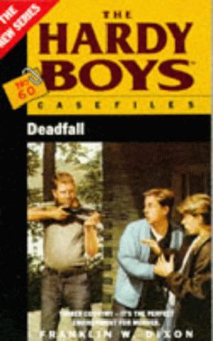 [The Hardy Boys Casefiles 60] • Deadfall